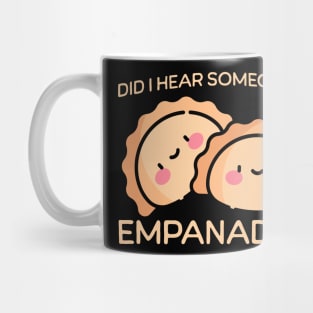 Did someone say Empanadas? Mug